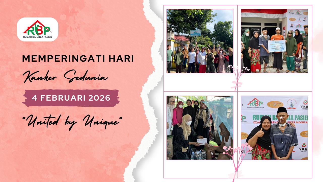 Rumah Bahagia Pasien (RBP) dan Makna United by Unique pada Hari Kanker Sedunia